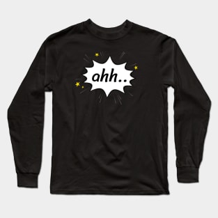 ahh Long Sleeve T-Shirt